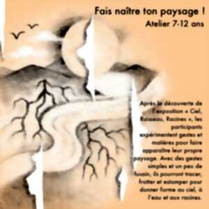 Atelier - exposition Ciel, ruisseau, racines