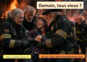photo CONFÉRENCE : DEMAIN, TOUS VIEUX ?