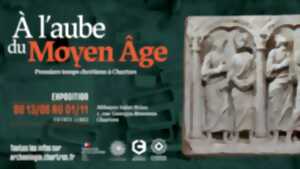 photo Visite guidée de l'exposition : À l'aube du Moyen Âge - premiers temps chrétiens à Chartres