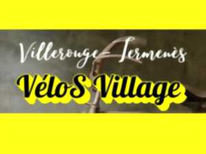 VÉLO'S VILLAGE À VILLEROUGE-TERMENÈS