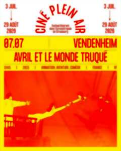 photo CINE PLEIN AIR ! - VENDENHEIM - AVRIL ET LE MONDE TRUQUE