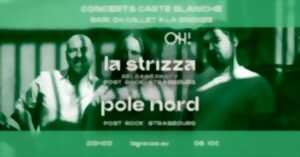 photo La Strizza (Release Party) + Pôle Nord x Collectif OH! à La Grenze