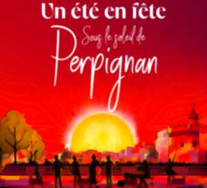 photo UN ÉTÉ EN FÊTE SOUS LE SOLEIL DE PERPIGNAN