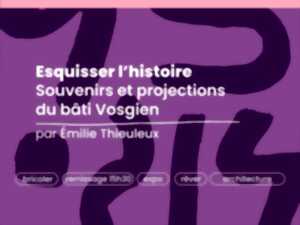 photo Esquisser l’histoire souvenirs et projections du bâti Vosgien