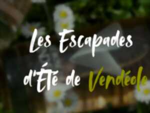 photo LES ESCAPADES D’ÉTÉ DE VENDÉOLE - SENS ET SAVEURS