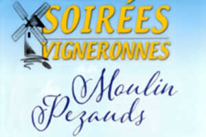 photo Soirées Vigneronnes au Moulins des Pézauds
