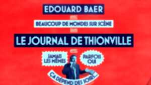 photo Le Journal d'Edouard Baer à Thionville