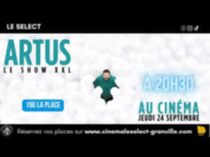 photo Ciné-spectacle : Artus le show xxl