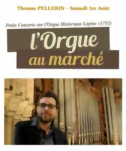 photo l'Orgue au marché : Thomas PELLERIN