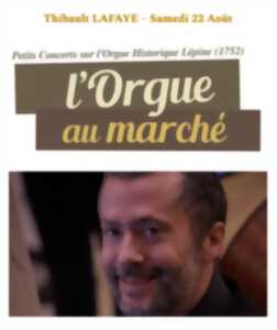photo l'Orgue au marché : Thibault LAFAYE