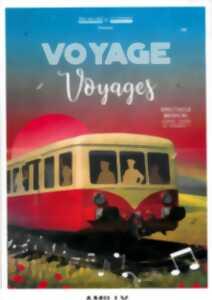 Comédie Musicale : VOYAGE, voyages