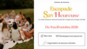 Séjour d'escapade Sav'Heureuse