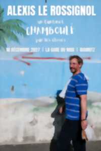 photo Alexis le Rossignol - Un tantinet CHAMBOULÉ par les choses