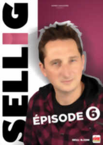 SELLIG - Épisode 6