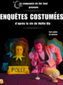 Spectacle : Enquêtes costumées d'après la vie de Nelly Bly - Un été à Bious