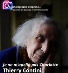 LE PHOTOGRAPHE S'EXPRIME : JE NE M'APPELLE PAS CHARLOTTE, THIERRY CONTINI