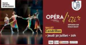 CENDRILLON - OPÉRA D'ÉTÉ