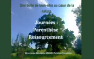Journée Parenthèse Ressourcement