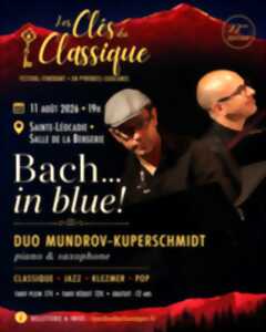 photo FESTIVAL LES CLES DU CLASSIQUE - BACH... IN BLUE! DUO MUNDROV-KUPERSCHMIDT