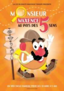 photo Monsieur Maxence au pays des 5 sens