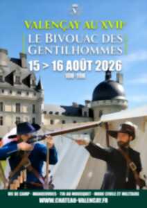 Valençay au XVIIe – Bivouac