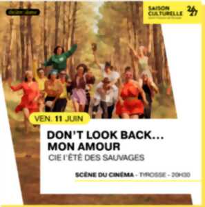 Theâtre - Don't look back.... mon amour