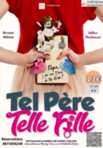 photo THEATRE - TEL PERE TELLE FILLE