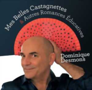Dominique Desmons, Mes belles castagnettes et autres romances éducatives.
