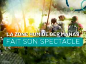 La zone humide Ger Manas fait son spectacle !