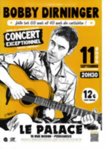 Le Palace - BOBBY DIRNINGER en concert !