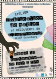 Atelier fabrication de papier et découverte de l'imprimerie selon gutenberg