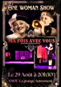 One  Woman Show : ma fois avec vous
