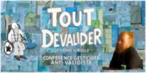 photo Conférence gesticulée : Tout dévalider avec Pierre Kiroule