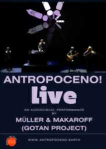 Concert : Antropoceno ! Par Müller et Makaroff, du Gotan Project