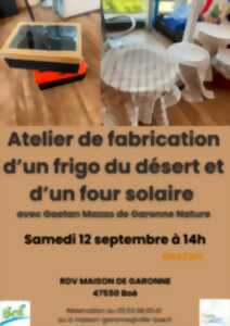 Maison de Garonne :  Atelier de fabrication d’un frigo du désert ou d’un four solaire – tout public