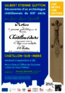 Une heure, une oeuvre : Gilbert Etienne Guitton, les découvertes d’un archéologue châtillonnais du XIXe siècle