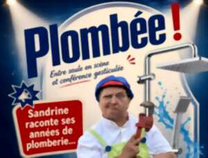 PLOMBÉE ! ONE WOMAN SHOW