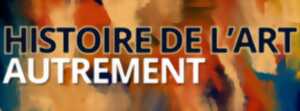 Histoire de L'Art autrement