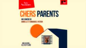 Théâtre des Salinières – CHERS PARENTS