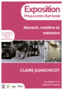 Exposition : Manech, matière et mémoire - Claire Juanchicot