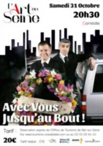Comédie - Avec vous jusqu'au bout !