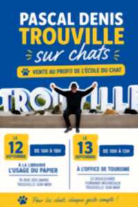 photo Pascal Denis — Vente et dédicace du livre « Trouville sur chats »