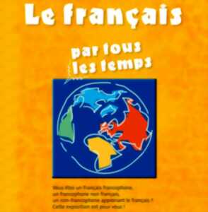 photo EXPOSITION - LE FRANÇAIS PAR TOUS LES TEMPS