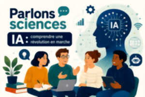 photo Parlons sciences – IA : comprendre une révolution en marche