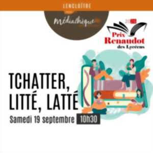 photo Tchatter, litté, latté : Prix Renaudot des lycéens