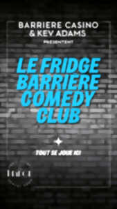 Humour - Le Fridge Barrière Comedy Club