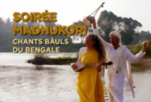 Soirée Madhukori – Chants Bâuls du Bengale