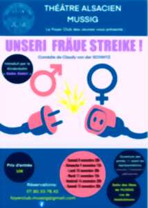photo Théâtre en alsacien : Unseri Fräue streike !